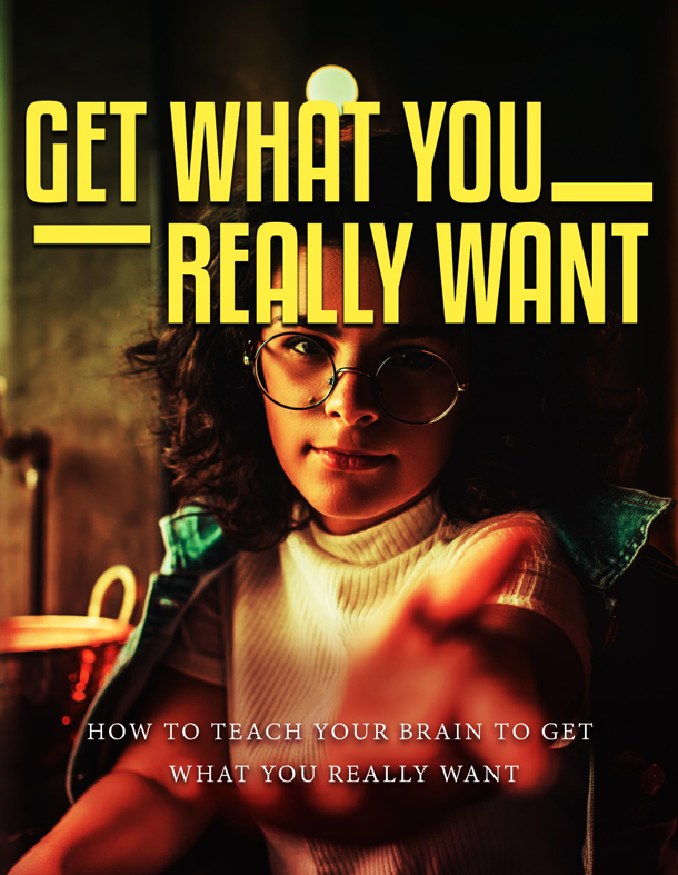 Get What You Really Want